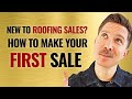 New to Roofing Sales? How to Make Your FIRST Roofing Sale