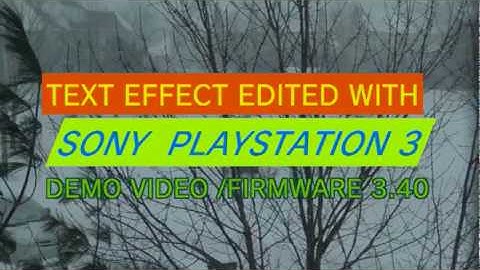 PS3 firmware 3.40 VIDEO EDITING EXAMPLE