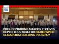 PBBM receives DepEd, LGUs MOA for Nationwide Classroom Building Program | GMA Integrated News