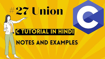 #27 Union in C | C Programming for beginners in Hindi