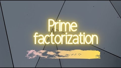 Prime Factorization