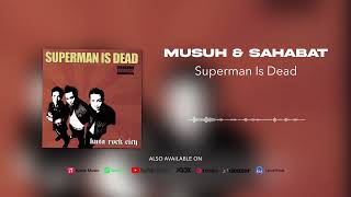Superman Is Dead - Musuh \u0026 Sahabat (Official Audio)