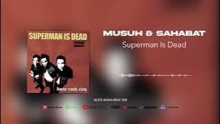 Superman Is Dead - Musuh & Sahabat