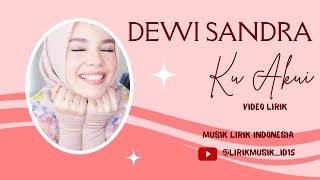 Dewi sandra -  Ku Akui // Video Lirik // Lirik Video // Lirik Lagu