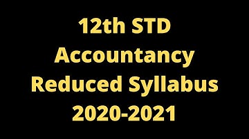 12th Accountancy Reduced Syllabus 2020-2021