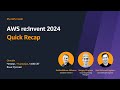 AWS Re:Invent 2024 Quick Recap