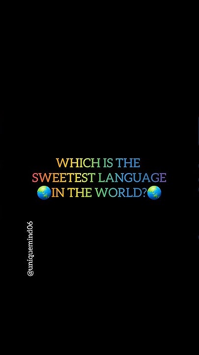 which-is-the-sweetest-language-in-the-world-uniquefact006-shorts