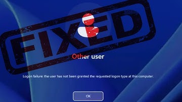 Fix Logon Failure: User has not been granted the requested logon type