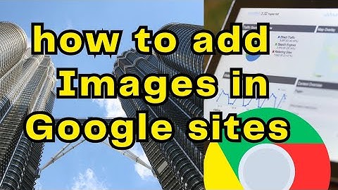 How to add images in Google sites.