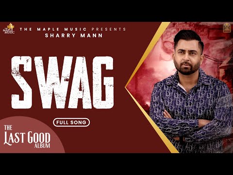 Swag- (Official Audio) - Sharry Maan | Raj Ranjodh | Nick Dhammu | The Last Good Album