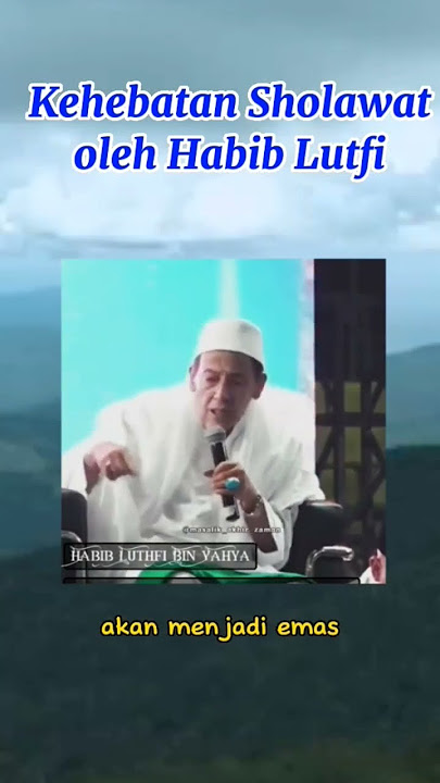 Habib Luthfi : Kehebatan Sholawat