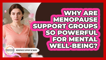 Why Are Menopause Support Groups So Powerful For Mental Well-being? - Menopause Support Network