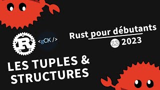 [12] Les tuples et les structures | Tutoriel Rust pour débutants en 2023