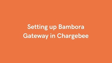 Configuring Bambora Gateway with Chargebee