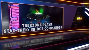 Trekzone Plays Star Trek: Bridge Commander