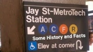 Jay St-Metrotech Some History and Facts (A) (C) (F) (R) Profile