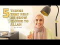 5 things that help me get closer to allah  tips to live intentionally