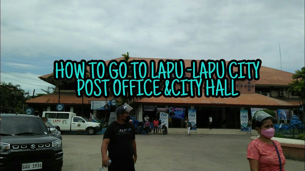 How To Go To Lapu Lapu City Post Office City Hall Youtube