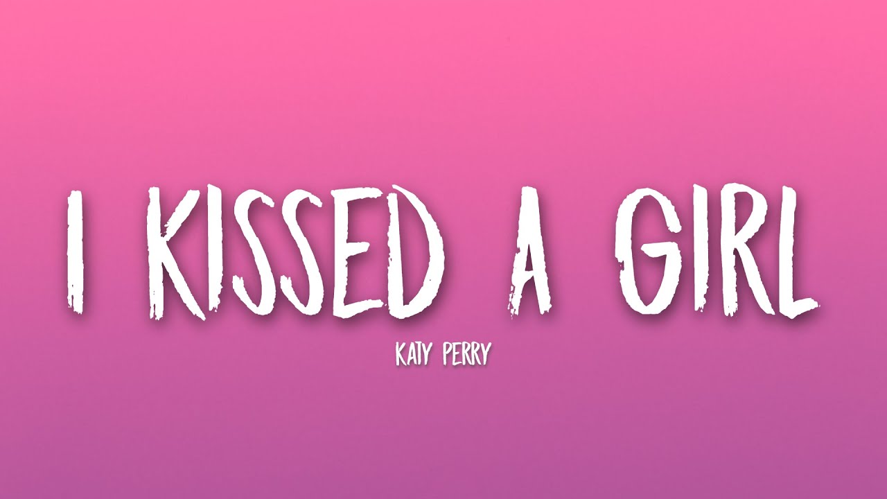 Katy Perry I Kissed A Girl (Lyrics) YouTube