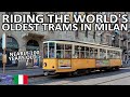 THE WORLD'S OLDEST TRAMS / RIDING LINE 1 IN MILAN ITALY