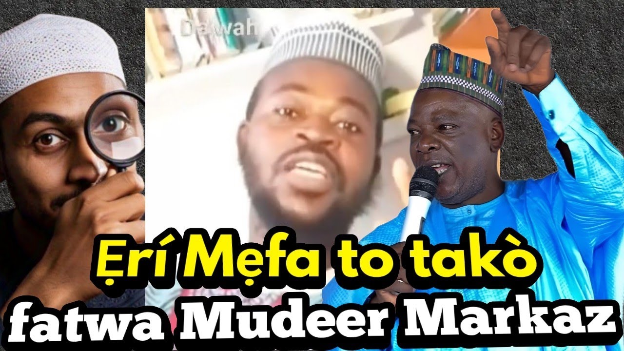 Ẹrí mẹfa to takò nkán tí Mudeer Markaz sọ 