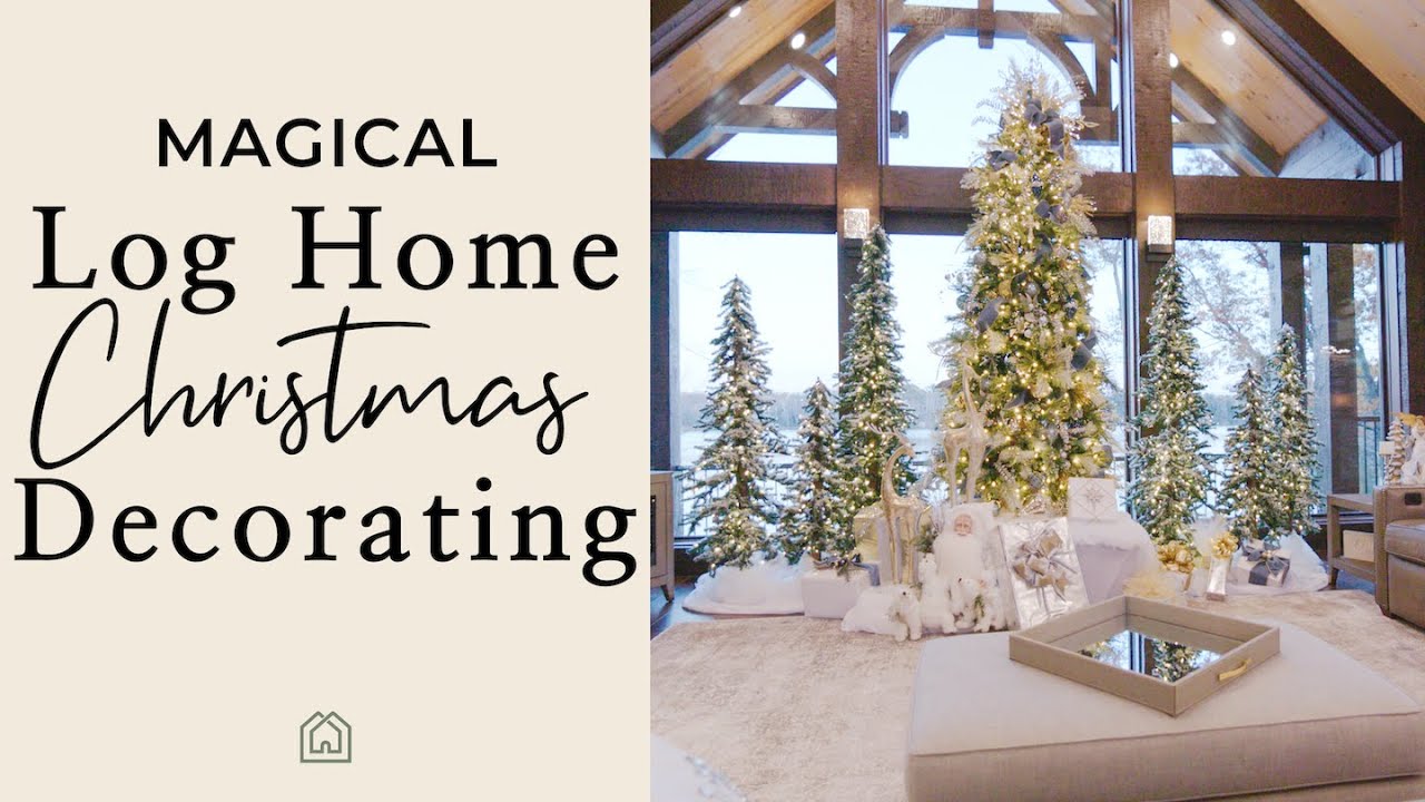 Magical Log Home Christmas Decorating - YouTube