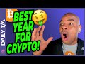 This will be the best year for crypto
