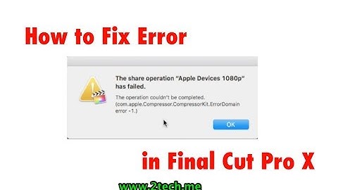 The share operation apple devices 1080p File has Failed