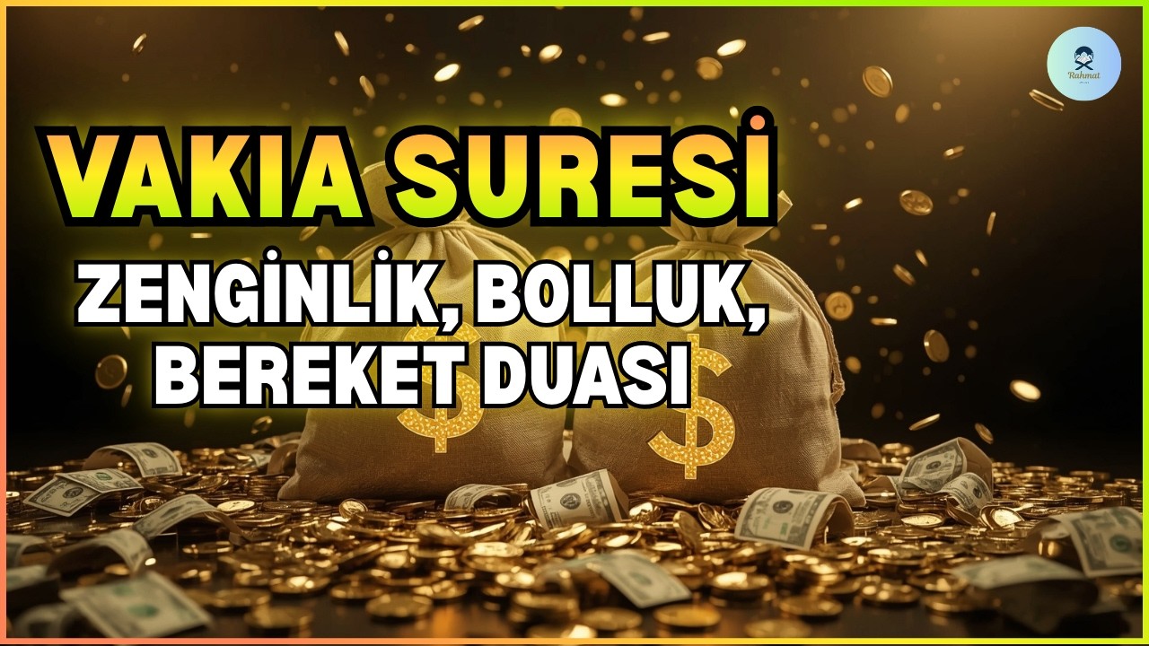 Vakıa Suresi - Zenginlik, Rızık, Bereket Anahtarı. Dinleyen Zengin Olacak.