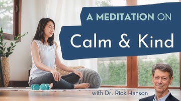Calm and Kind: a Meditation with Dr. Rick Hanson
