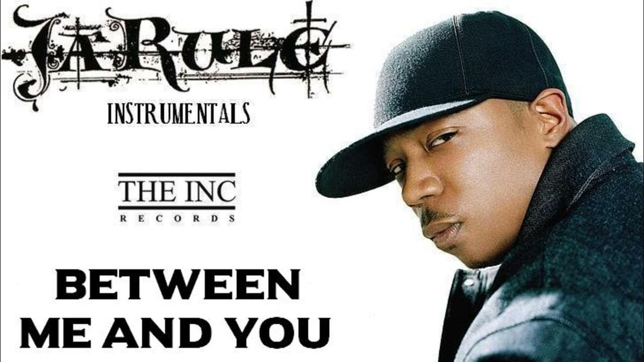 Ja Rule Between Me And You Lyrics Ja Rule - Between Me and You (Instrumental) - YouTube