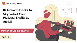 10 Growth Hacks to Skyrocket Your Website Traffic in 2024! |  Lesson 9 Guide