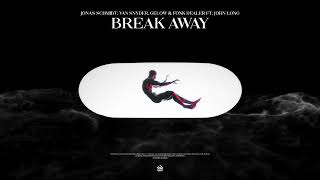 Jonas Schmidt, Van Snyder, Gelow, Fonk Dealer - Break Away feat John Long