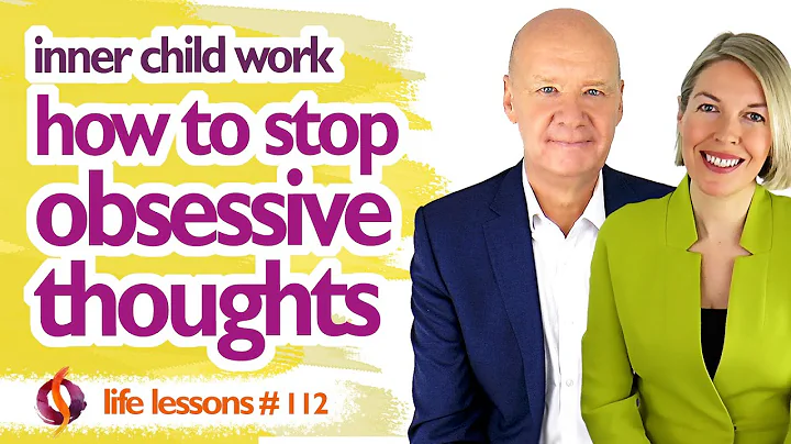 HOW TO STOP YOUR OBSESSIVE THOUGHTS (INNER CHILD W...