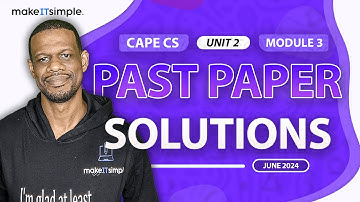 CAPE CS: June 2024 Unit 2 Module 3 Full Solution #makeitsimplett #computerscience #cape