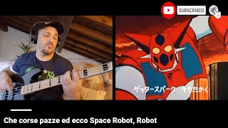 Video thumbnail of "Space Robot - Bass cover con testo - Sigla Completa"