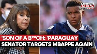 'Son Of A B**ch:' Paraguay Senator Attacks Mbappe During Fiery Speech As World Cup Row Escalates screenshot 2
