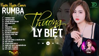 CÓ MỘT NGƯỜI VẪN ĐỢI, THƯƠNG LY BIỆT - ALBUM RUMBA XUẤT SẮC NHẤT 2024 - NGÂN NGÂN COVER CỰC HÓT