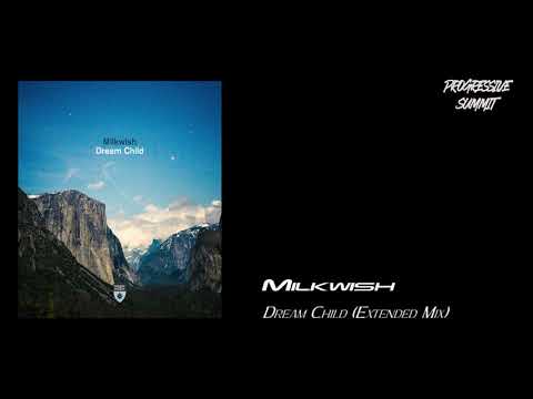 Milkwish - Dream Child (Extended Mix) [Magik Muzik]