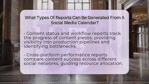What Types Of Reports Can Be Generated From A Social Media Calendar? - Everyday-Networking