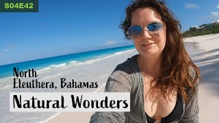 Tour of North Eleuthera, The Bahamas Natural Wonders  S04E42