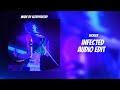 Infected Tiktok Version Slowed Sickick Edit Audio 