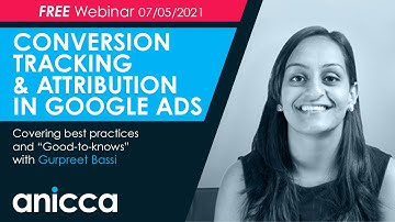 A Guide to Conversion Tracking and Attribution in Google Ads
