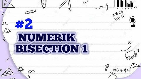 METODE NUMERIK BISECTION 1 | MATEMATIKA OPTIMASI | TEKNIK INDUSTRI | UNIVERSITAS YUDHARTA PASURUAN