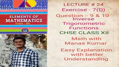 LECTURE # 24 EXERCISE-7(D) QUESTION 9 & 10 IN ODIA CHSE CLASS XII MATH