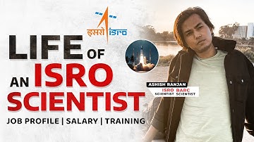 Life of an ISRO Scientist | By Ashish Ranjan | On basis of Personal Experience