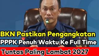 The National Civil Service Agency (BKN) Confirms Part-Time to Full-Time PPPK Will Finalize in 2027