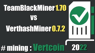 QUICK LOOK: TeamBlackMiner 1.70 vs VerthashMiner 0.7.2 - mining #Vertcoin