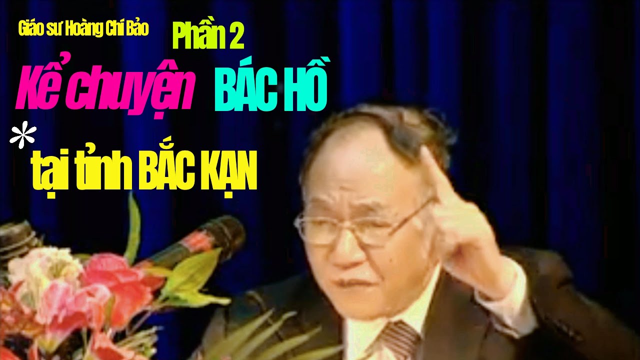 Kể chuyện BÁC HỒ tại tỉnh BẮC KẠN [Mới nhất]#hoctuloibac #gshoangchibaokechuyenbacho #kechuyenbacho