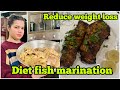 Homemade fish for diet | how i lost my weight through Protien diet
